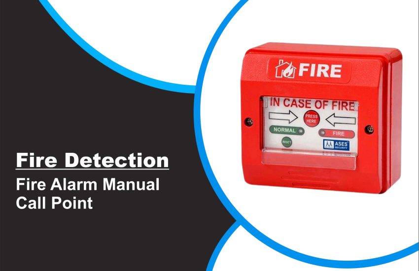 Fire Alarm Manual Call Point Uses