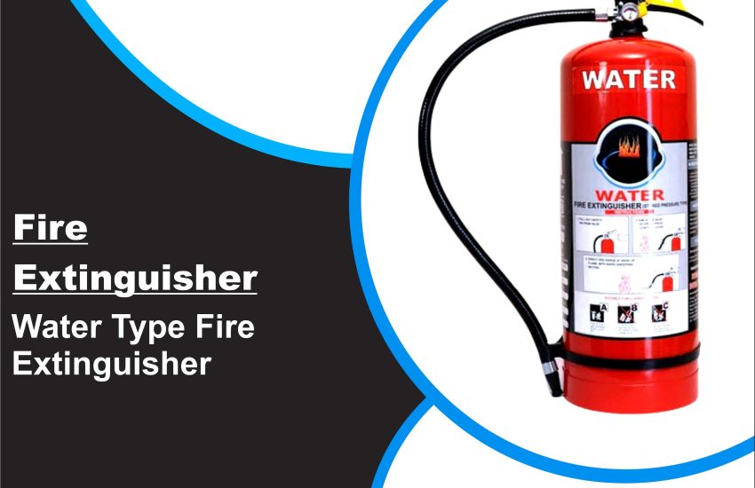 Water Type Fire Extinguisher Benefits