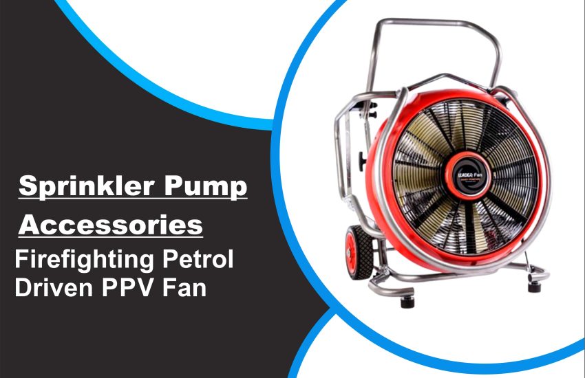 Firefighting Petrol Driven PPV Fan