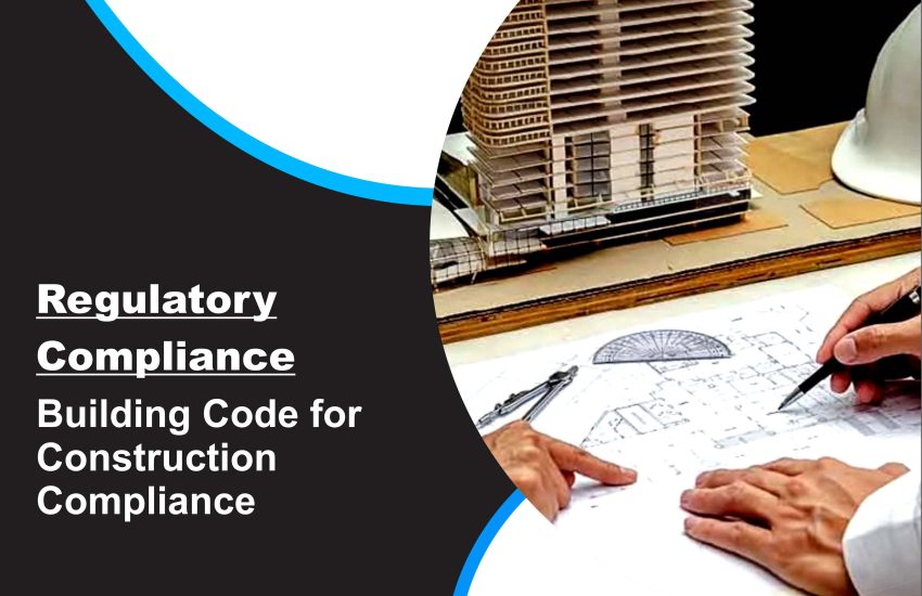 Building Code for Construction Compliance